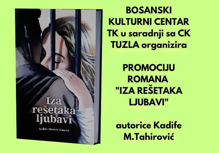 BKC Tuzla: U srijedu promocija knjige “Iza rešetaka ljubavi”, Kadife Tahirović Murajčić
